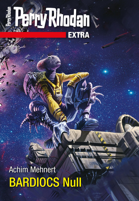 Perry Rhodan-Extra: BARDIOCS Nul, Achim Mehnert