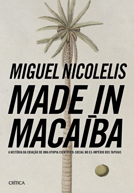 Made in Macaíba, Miguel Nicolelis