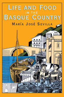Life and Food in the Basque Country, Maria Sevilla