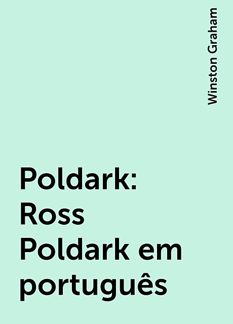 Poldark: Ross Poldark em português, Winston Graham