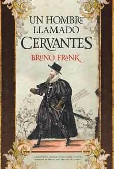 Un hombre llamado Cervantes, Bruno Frank