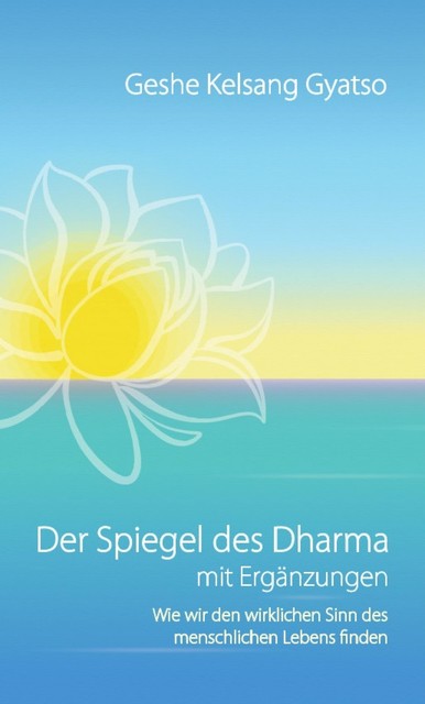 Der Spiegel des Dharma mit Ergänzungen, Geshe Kelsang Gyatso