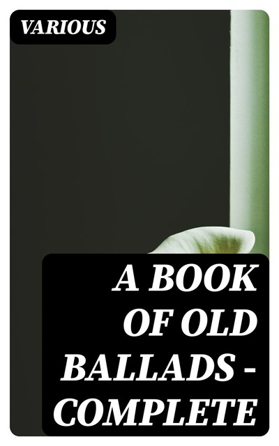 A Book of Old Ballads — Complete, Various