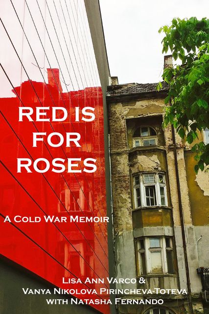 RED IS FOR ROSES, Lisa Ann Varco, Pirincheva-Toteva Nikolova Vanya