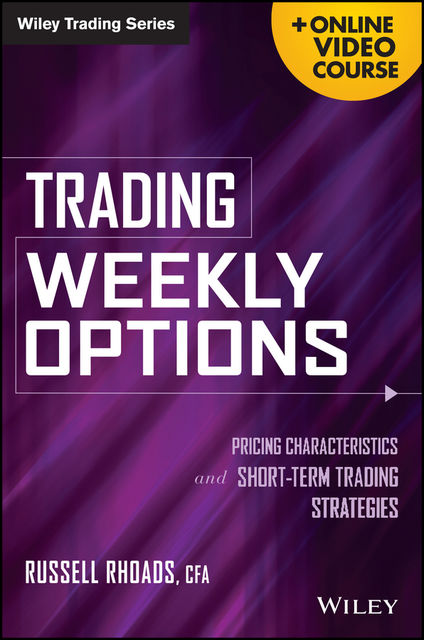Trading Weekly Options, Russell Rhoads