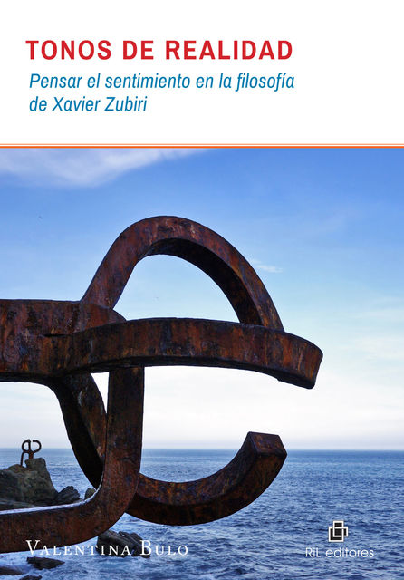 Tonos de realidad: pensar el sentimiento en la filosofía de Xavier Zubiri, Valentina Bulo