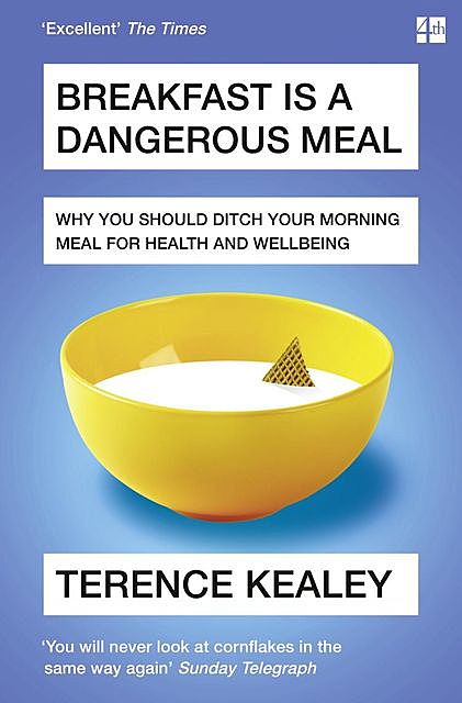 Breakfast is a Dangerous Meal, Terence Kealey