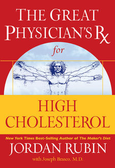 The Great Physician's Rx for High Cholesterol, Jordan Rubin