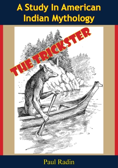 Trickster: A Study In American Indian Mythology, Paul Radin