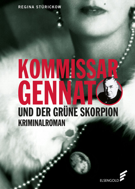 Kommissar Gennat und der grüne Skorpion, Regina Stürickow