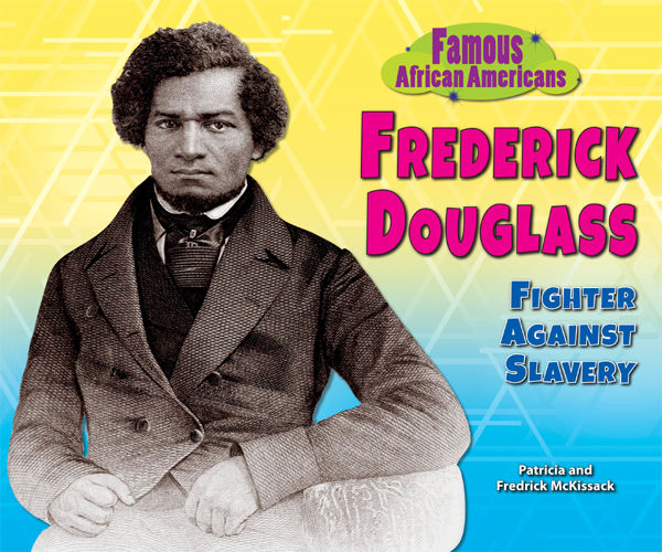 Frederick Douglass, Fredrick McKissack, Patricia McKissack