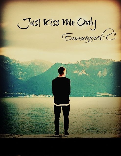 Just Kiss Me Only, Emmanuel C