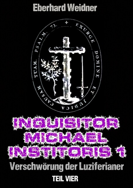 INQUISITOR MICHAEL INSTITORIS 1 – Teil Vier, Eberhard Weidner