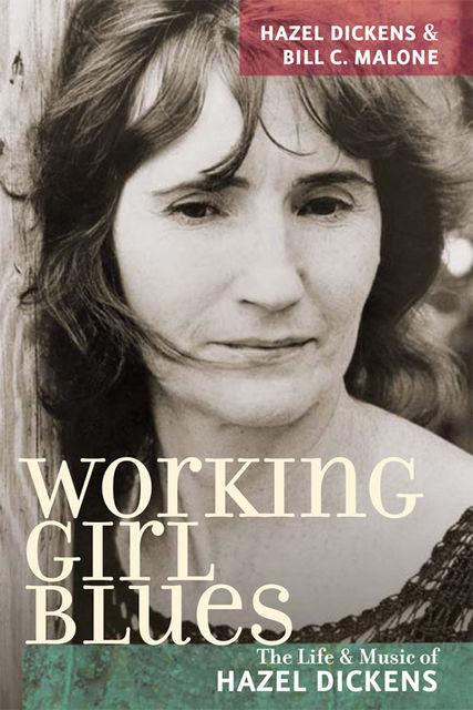 Working Girl Blues, Bill C.Malone, Hazel Dickens
