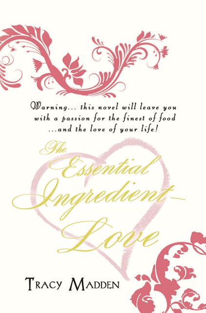 The Essential Ingredient – Love, Tracy Madden