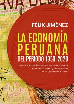 La economía peruana del periodo 1950–2020, Félix Jiménez