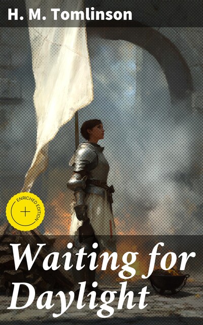 Waiting for Daylight, H.M.Tomlinson