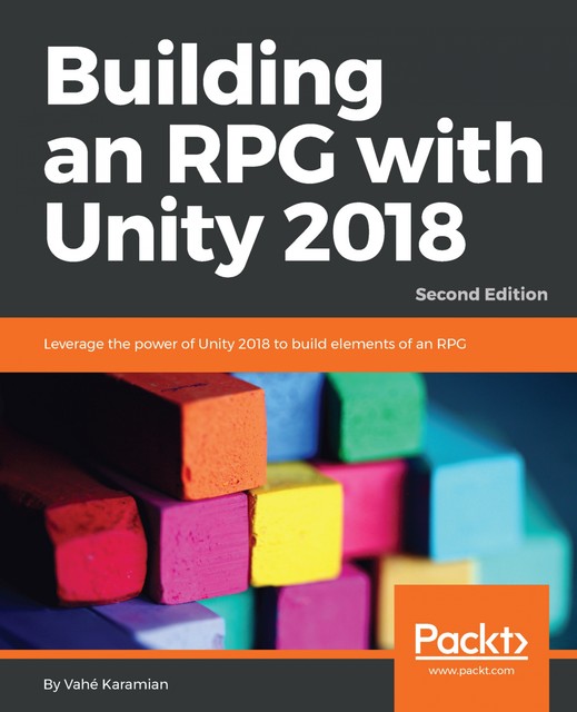 Building an RPG with Unity 2018, Vahe Karamian