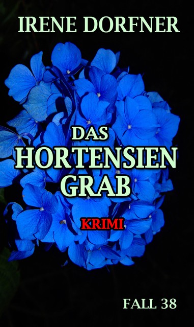 Das Hortensien-Grab, Irene Dorfner