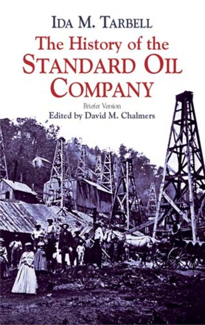 The History of the Standard Oil Company, Ida M.Tarbell