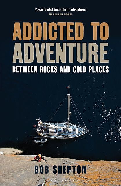 Addicted to Adventure, Bob Shepton