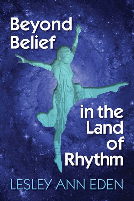 Beyond Belief in the Land of Rhythm, Lesley Ann Eden