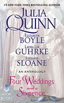 Four Weddings and a Sixpence, Julia Quinn, Laura Lee Guhrke, Elizabeth Boyle, Stefanie Sloane