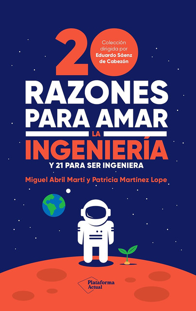 20 razones para amar la ingeniería, Miguel Abril Mar, Patricia Martínez Lope
