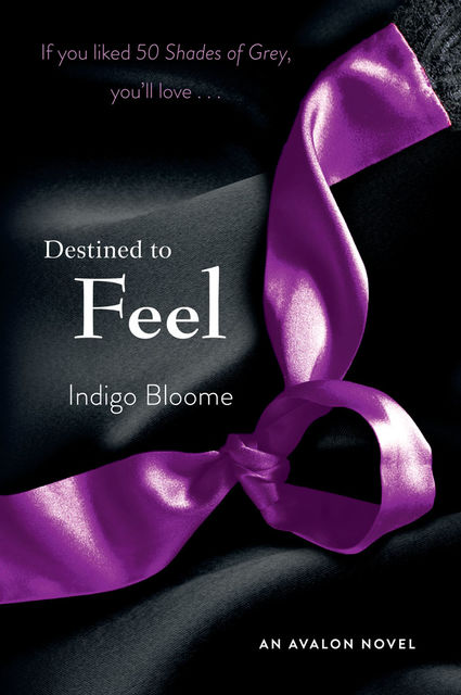 Destined to Feel: An Avalon Novel, Indigo Bloome
