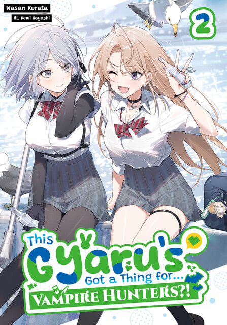 This Gyaru’s Got a Thing for…Vampire Hunters?! Volume 2, Wasan Kurata