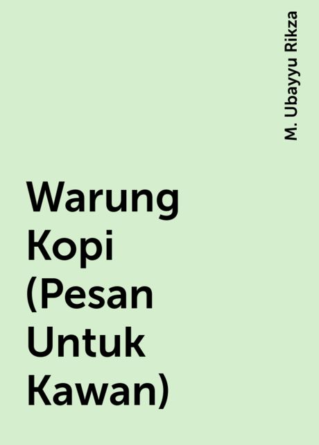 Warung Kopi (Pesan Untuk Kawan), M. Ubayyu Rikza