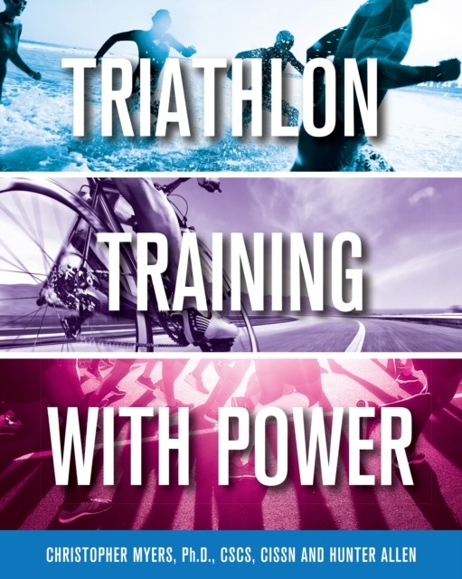 Triathlon Training with Power, Hunter Allen