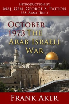 October 1973 The Arab Israeli War, Frank Aker
