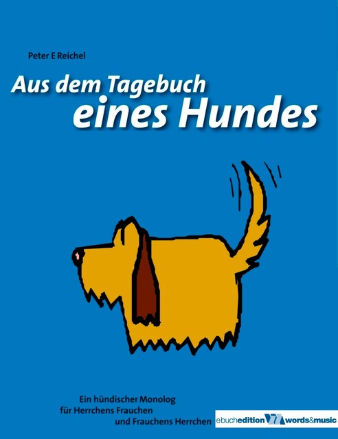 Aus dem Tagebuch eines Hundes, Peter Eckhart Reichel