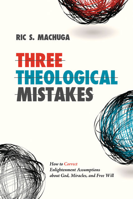 Three Theological Mistakes, Ric Machuga