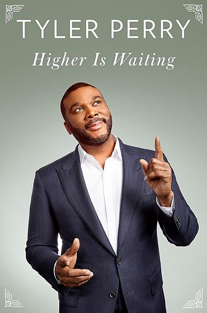 Higher Is Waiting, Tyler Perry