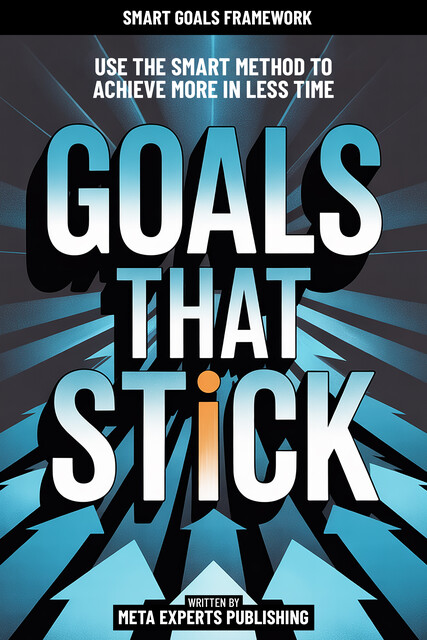 Goals That Stick, Meta Experts Publishing