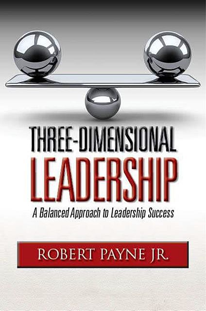 Three-Dimensional Leadership, Robert Payne