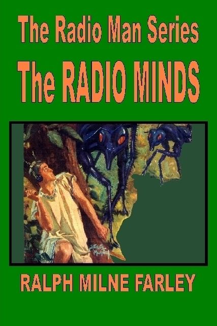 The Radio Minds, Ralph Milne Farley