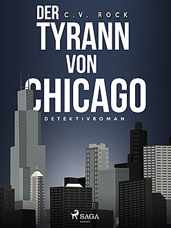 Der Tyrann von Chicago, C.V. Rock