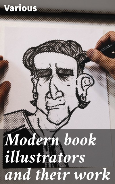 Modern book illustrators and their work, Various