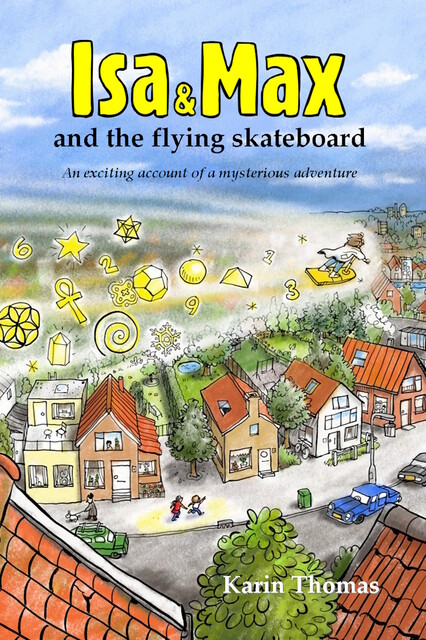 Isa and Max and the flying skateboard, Karin Thomas