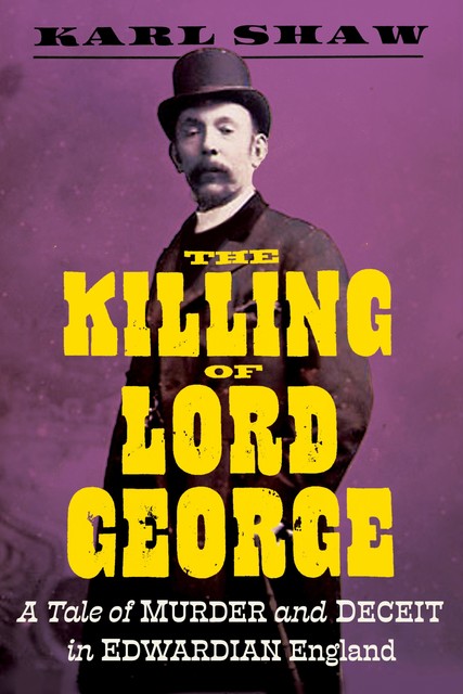 The Killing of Lord George, Karl Shaw