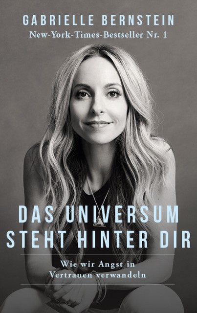 Das Universum steht hinter dir, Gabrielle Bernstein