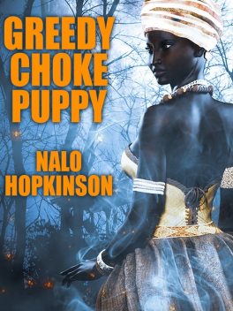 Greedy Choke Puppy, Nalo Hopkinson