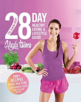 The Bikini Body 28-Day Healthy Eating & Lifestyle Guide: 200 Recipes, Weekly Menus, 4-Week Workout Plan, Kayla Itsines