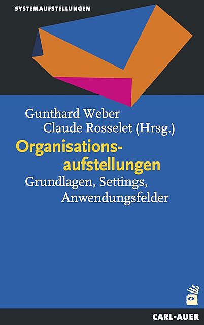 Organisationsaufstellungen, Claude Rosselet, Gunthard Weber