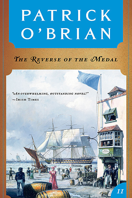 The Reverse of the Medal: Aubrey/Maturin series, book 11, Patrick O’Brian