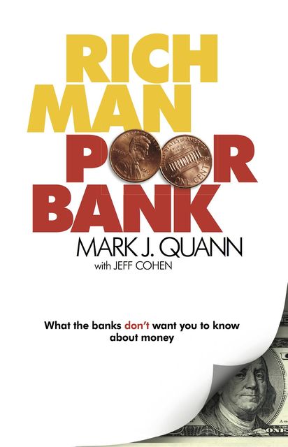 Rich Man Poor Bank, Mark J Quann