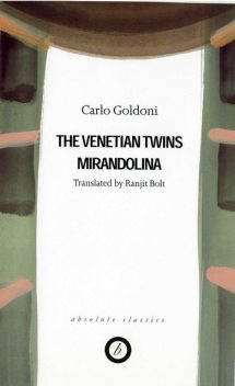 Goldoni: Two Plays -  The Venetian Twins / Mirandolina, Carlo Goldoni